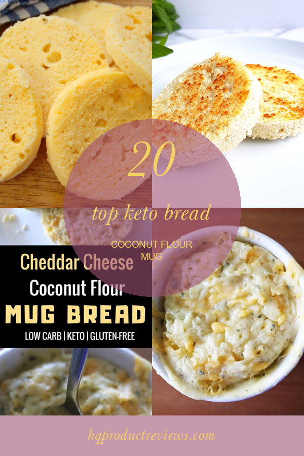 20 top Keto Bread Coconut Flour Mug Best Product Reviews